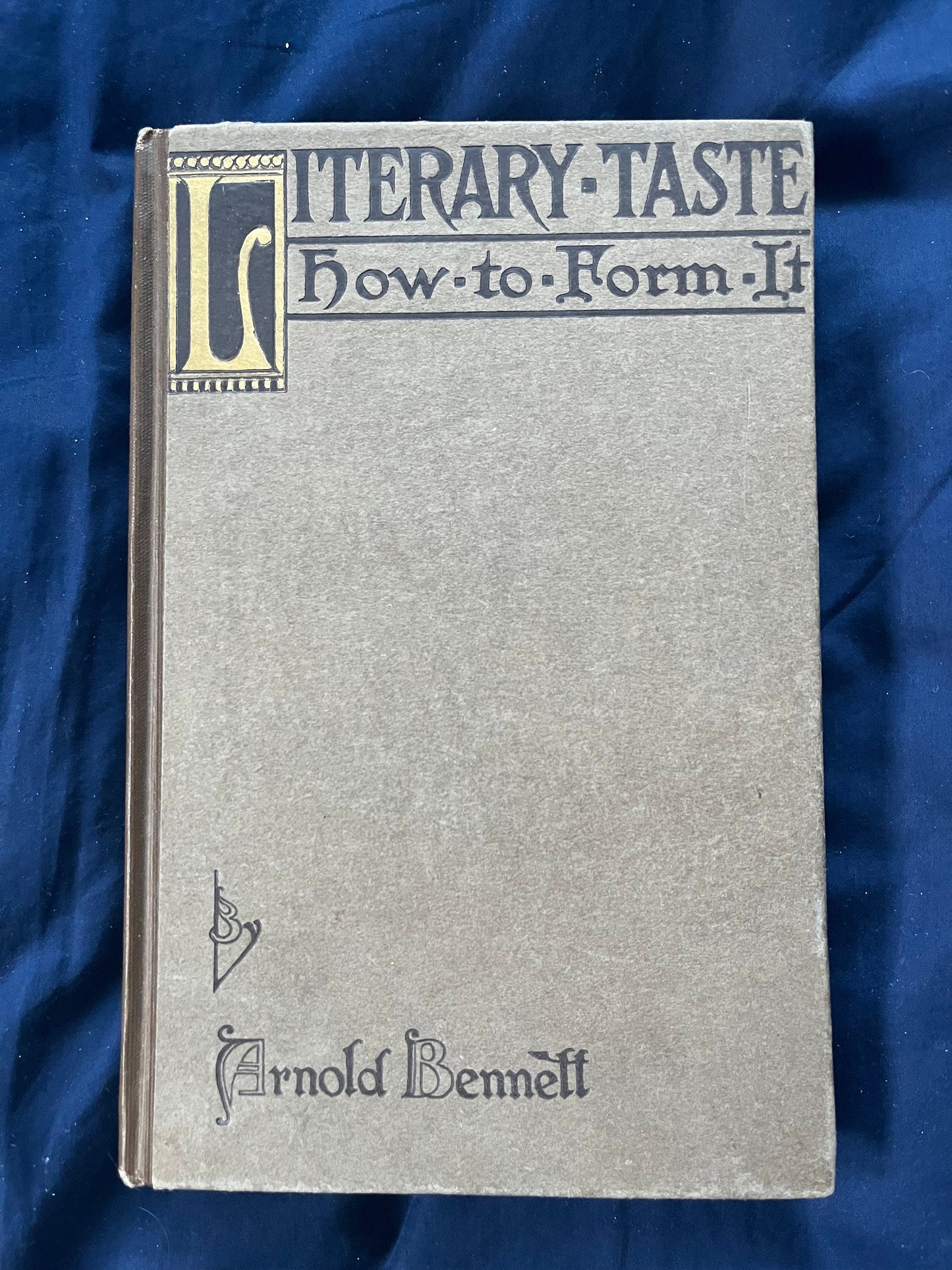 Literary Taste: How to Form It by Arnold Bennett 1920 Hardback Edition Book Very Good Intact Clean Copy